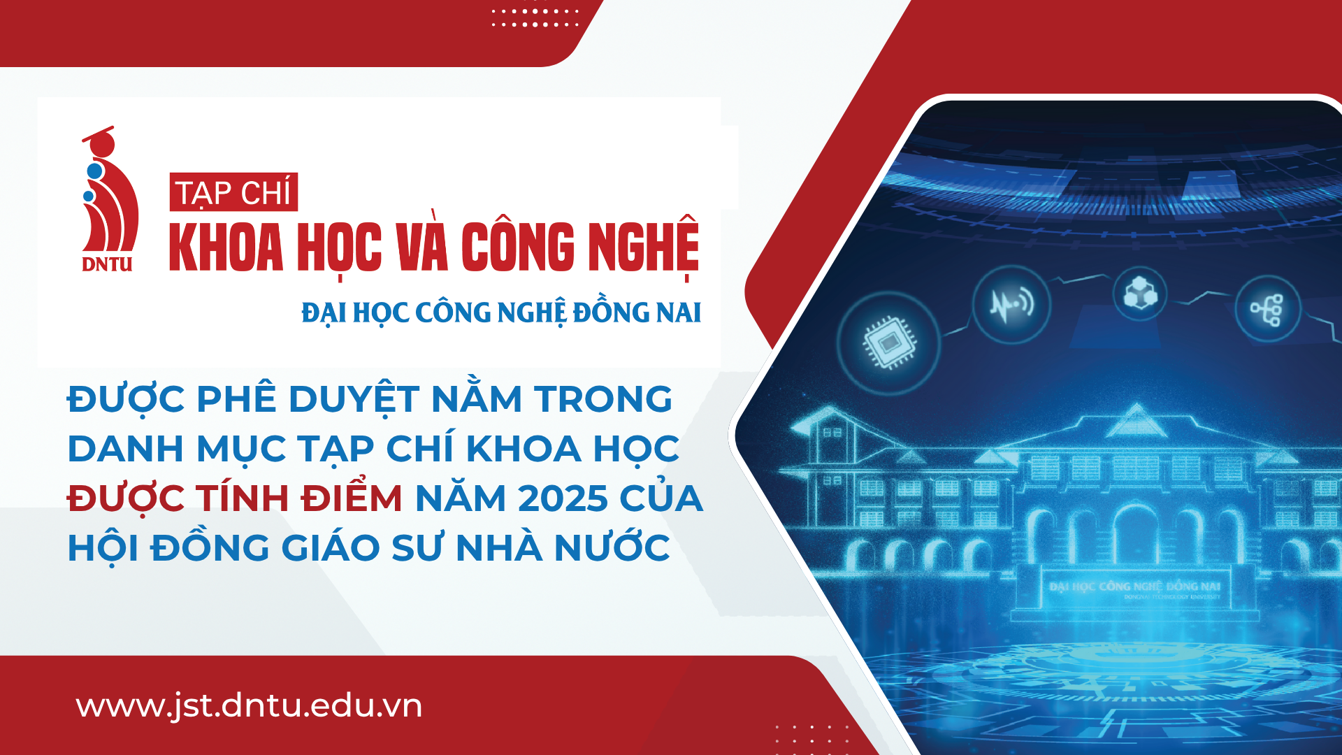 Tạp chí Khoa học và Công nghệ Đại học Công nghệ Đồng Nai được phê duyệt nằm trong Danh mục tạp chí khoa học được tính điểm năm 2025 của Hội đồng Giáo sư Nhà nước